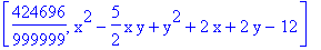 [424696/999999, x^2-5/2*x*y+y^2+2*x+2*y-12]